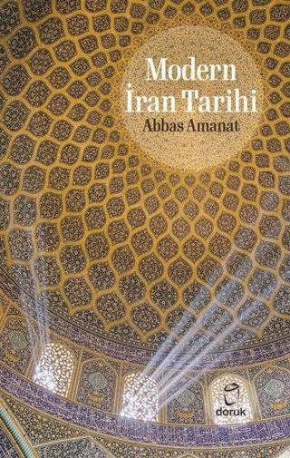 Modern İran Tarihi - Abbas Amanat - Doruk Yayınları