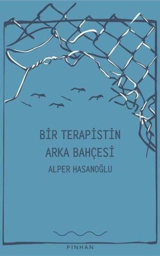 Bir Terapistin Arka Bahçesi - Alper Hasanoğlu - Pinhan Yayıncılık