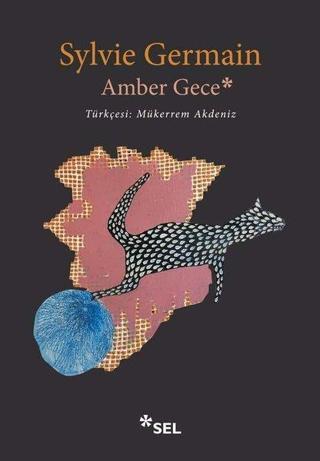 Amber Gece - Sylvie Germain - Sel Yayıncılık