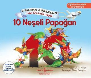 10 Neşeli Papağan - Çıkartma Öğrenelim - 1'den 10'a Kadar Sayılar - Grace Nolan - İş Bankası Kültür Yayınları