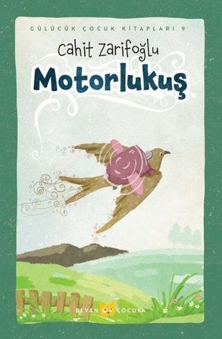 Motorlukuş - Gülücük Çocuk Kitapları 9 - Cahit Zarifoğlu - Beyan Çocuk
