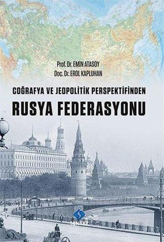 Coğrafya ve Jeopolitik Perspektifinden Rusya Federasyonu - Emin Atasoy - Sentez Yayıncılık