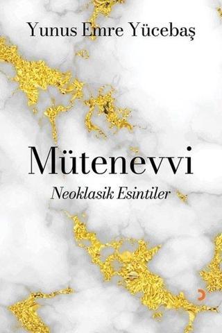 Mütenevvi - Neoklasik Esintiler - Yunus Emre Yücebaş - Cinius Yayınevi