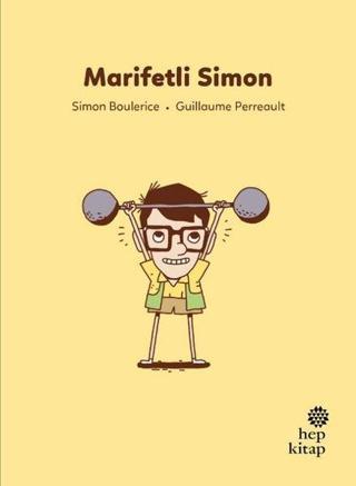 Marifetli Simon - İlk Okuma Hikayeleri - Simon Boulerice - Hep Kitap