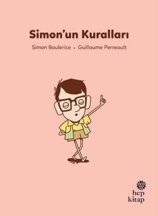Simon'un Kuralları - İlk Okuma Hikayeleri - Simon Boulerice - Hep Kitap