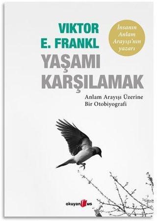 Yaşamı Karşılamak - Viktor Emil Frankl - Okuyan Us Yayınları