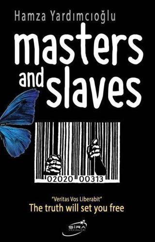 Masters and Slaves - Hamza Yardımcıoğlu - Şira Yayınları