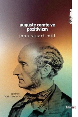 Auguste Comte ve Pozitivizm - John Stuart Mill - Fihrist