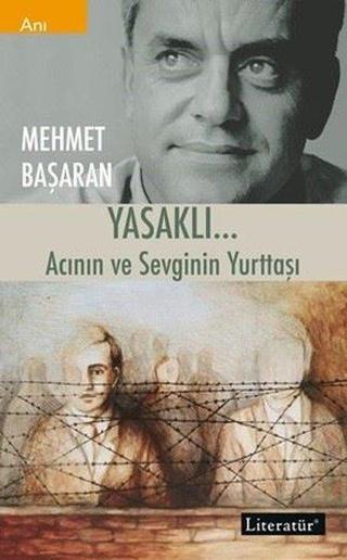 Yasaklı Acının ve Sevginin Yurttaşı - Mehmet Başaran - Literatür Yayıncılık
