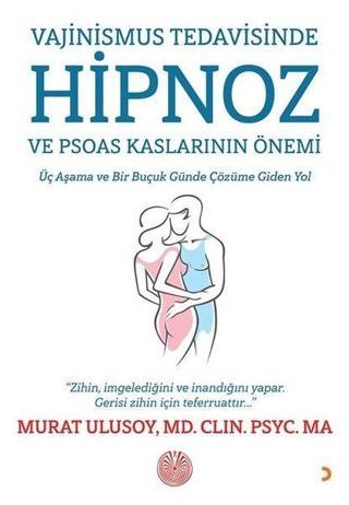 Vajinismus Tedavisinde Hipnoz ve Psoas Kaslarının Önemi - Murat Ulusoy - Cinius Yayınevi