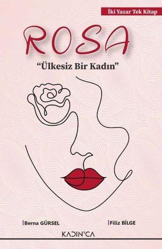 Rosa - Ülkesiz Bir Kadın - İki Yazar Tek Kitap - Berna Gürsel - Kadınca Yayınları