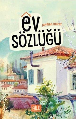 Ev Sözlüğü - Perihan Murat - Semerkand Aile Yayınları