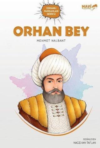 Orhan Bey - Osmanlı Padişahları Serisi 2 - Mehmet Nalbant - Mavi Uçurtma
