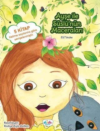Ayşe ile Süslü'nün Maceraları Seti - 5 Kitap Takım - Elif Veske - Akide Şekeri Yayınları