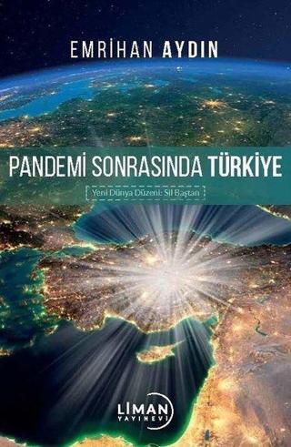 Pandemi Sonrasında Türkiye - Emrihan Aydın - Liman Yayınevi