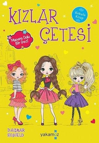 Kızlar Çetesi - Macera Dolu Bir Gezi - Dagmar Hobfeld - Yakamoz Yayınları