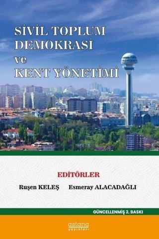 Sivil Toplum ve Demokrasi Kent Yönetimi - Kolektif  - Astana Yayınları