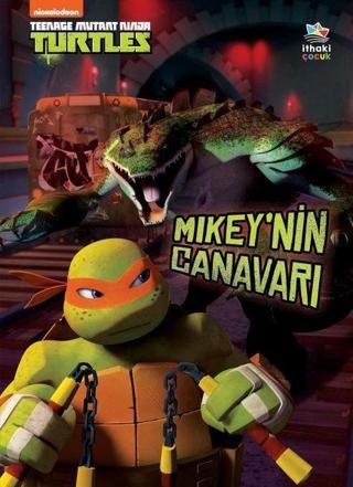 Mikey'nin Canavarı - Genç Mutant Ninja Kaplumbağalar - Hollis James - İthaki Çocuk