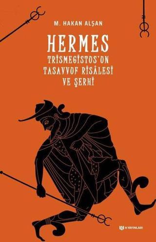 Hermes Trismegistus'un Tasavvuf Risalesi ve Şerhi - Mehmet Hakan Alşan - H Yayınları