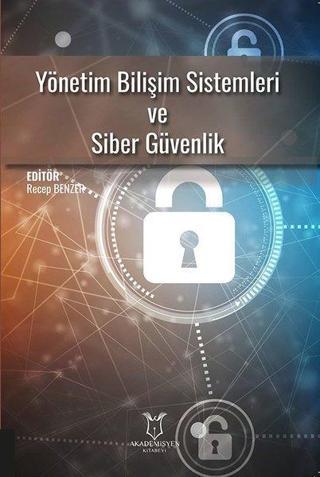 Yönetim Bilişim Sistemleri ve Siber Güvenlik - Kolektif  - Akademisyen Kitabevi