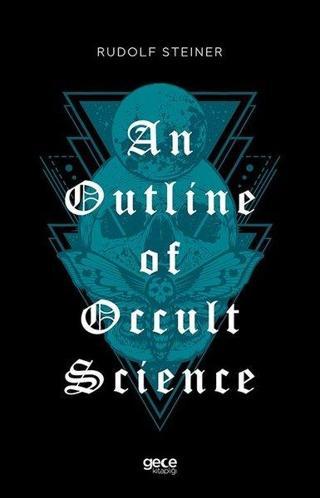 An Outline of Occult Science - Rudolf Steiner - Gece Kitaplığı