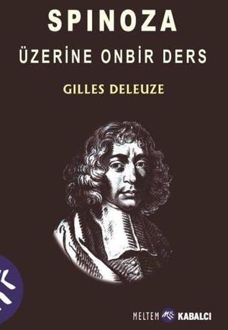 Spinoza Üzerine On Bir Ders - Gilles Deleuze - Meltem Kabalcı Yayınları