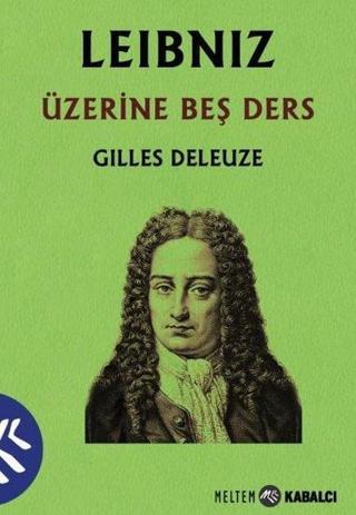 Leibniz Üzerine Beş Ders - Gilles Deleuze - Meltem Kabalcı Yayınları