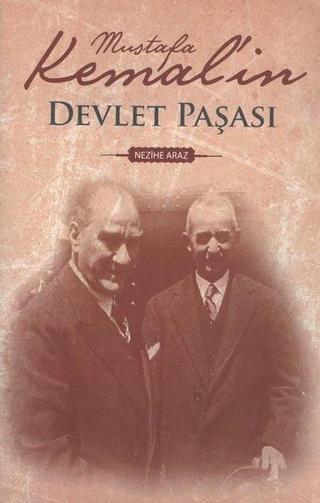 Mustafa Kemal'in Devlet Paşası - Nezihe Araz - Dünya Yayıncılık