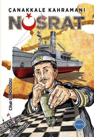 Çanakkale Kahramanı Nusrat - Cihat Gündoğdu - Kaşgar Yayınevi