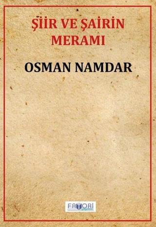 Şiir ve Şairin Meramı - Osman Namdar - Favori Yayınları