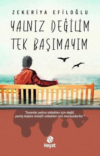 Yalnız Değilim Tek Başımayım - Zekeriya Efiloğlu - Hayat Yayıncılık