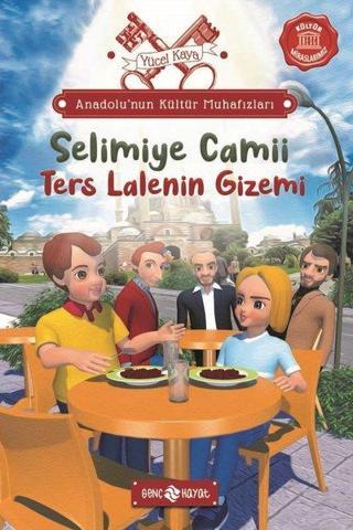 Selimiye Camii: Ters Lalenin Gizemi - Anadolu'nun Kültür Muhafızları 7 - Yücel Kaya - Genç Hayat