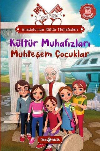 Kültür Muhafızları: Muhteşem Çocuklar - Anadolu'nun Kültür Muhafızları 1 - Yücel Kaya - Genç Hayat