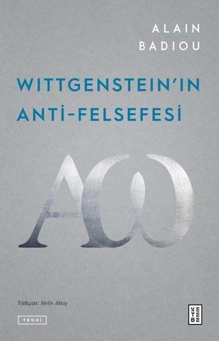 Wittgenstein'ın Anti - Felsefesi - Alain Badiou - Ketebe