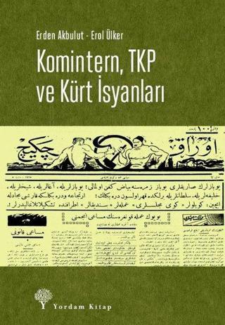 Komintern TKP ve Kürt İsyanları - Erden Akbulut - Yordam Kitap