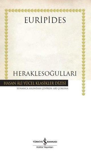 Heraklesoğulları - Hasan Ali Yücel Klasikler - Euripides  - İş Bankası Kültür Yayınları
