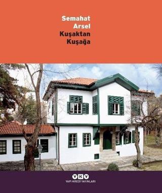 Kuşaktan Kuşağa - Semahat Arsel - Kolektif  - Yapı Kredi Yayınları
