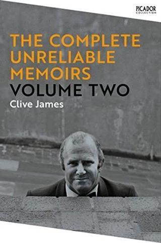 Picador The Complete Unreliable Memoirs: Volume Two: Volume 2 ( Collection 15) - Clive James