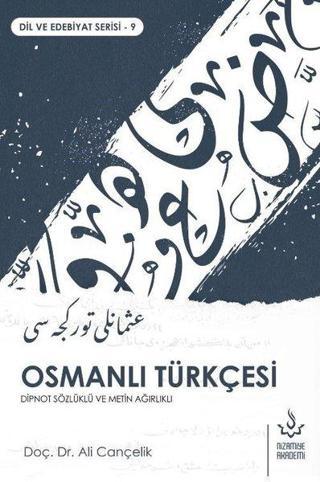 Osmanlı Türkçesi - Dipnot Sözlüklü ve Metin Ağırlıklı Ali Cançelik Nizamiye Akademi