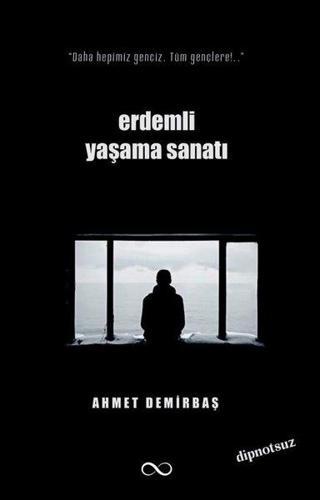 Erdemli Yaşama Sanatı - Ahmet Demirbaş - Bengisu Yayınları