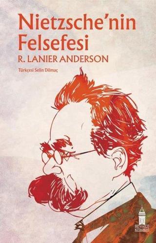 Nietzsche'nin Felsefesi - R. Lanier Anderson - Beyoğlu Kitabevi