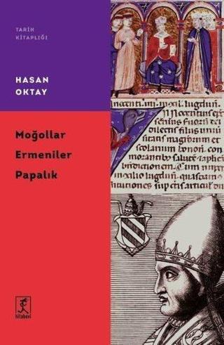 Moğollar Ermeniler Papalık - Hasan Oktay - Hitabevi