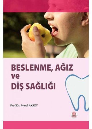 Beslenme Ağız ve Diş Sağlığı - Meral Aksoy - Ankara Nobel Tıp