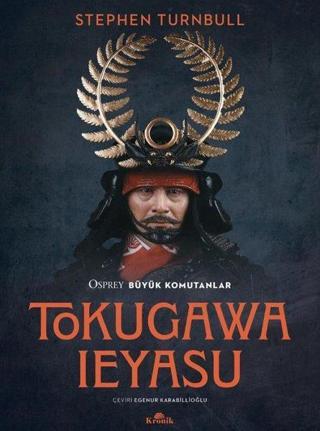 Tokugawa Ieyasu - Osprey Büyük Komutanlar - Stephen Turnbull - Kronik Kitap