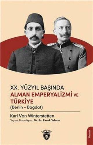 20.Yüzyıl Başında Alman Emperyalizmi ve Türkiye - Karl Von Winterstetten - Dorlion Yayınevi