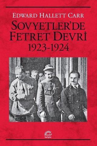 Sovyetler'de Fetret Devri 1923 - 1924 - Edward Hallett Carr - İletişim Yayınları