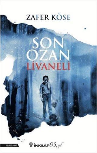 Son Ozan Livaneli - Zafer Köse - İnkılap Kitabevi Yayınevi