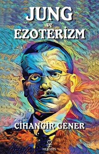 Jung ve Ezoterizm Cihangir Gener Hermes Yayınları