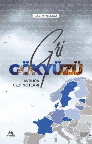 Gri Gökyüzü - Avrupa Gezi Notları - Salim Yılmaz - Meneviş Yayınları