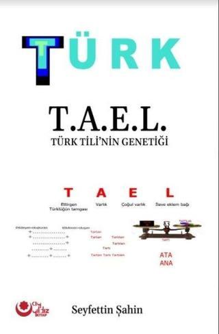 Türk T.A.E.L - Türk Tili'nin Genetiği - Seyfettin Şahin - Ayyıldız Kitap